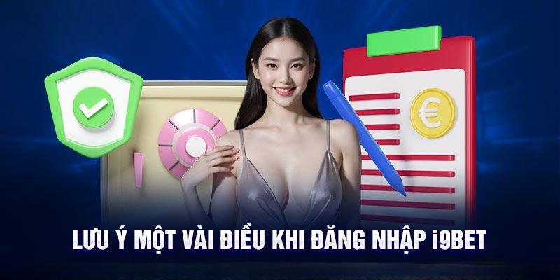 4 lưu ý về những vấn đề đăng nhập nhà cái i9bet