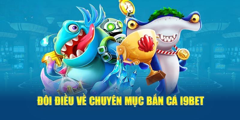 Giới thiệu về bắn cá i9bet