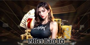 I9Bet bảo trì