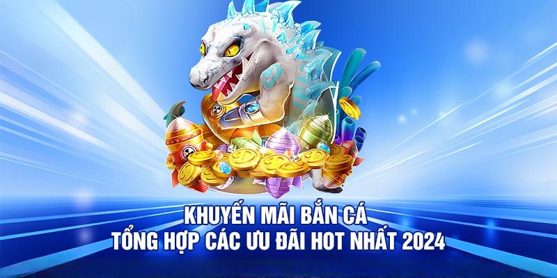 Khuyến mãi chơi bắn cá i9bet