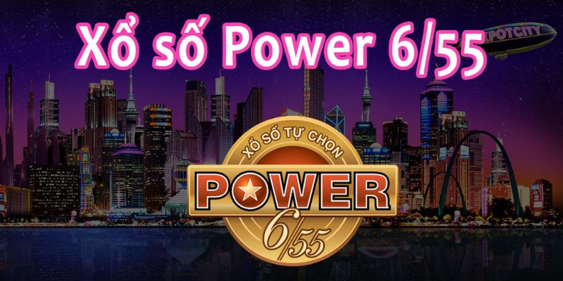 Thông tin chi tiết về power 6/55