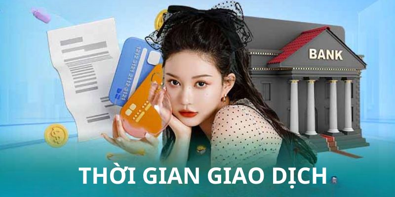 Thanh toán tại nhà cái chỉ mất khoảng 10 phút để hệ thống xử lý