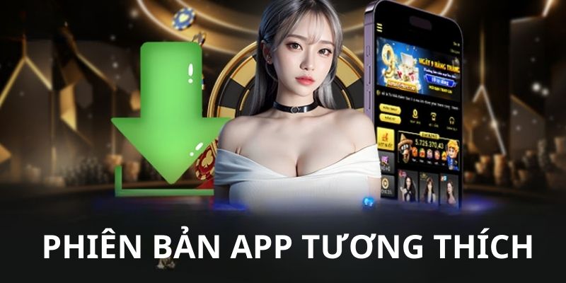 Bạn tải app i9bet thương thích với hệ điều hành của điện thoại